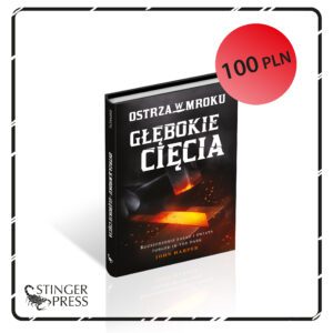 Ostrza w mroku: Głębokie cięcia